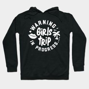 Warning in progress girls trip Hoodie